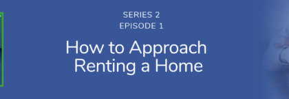 How to approach renting | Podcast S1E1