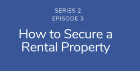 How to secure a rental property | Podcast S2E3