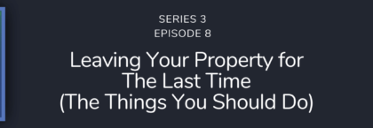 Leaving Your Property for The Last Time (The Things You Should Do)